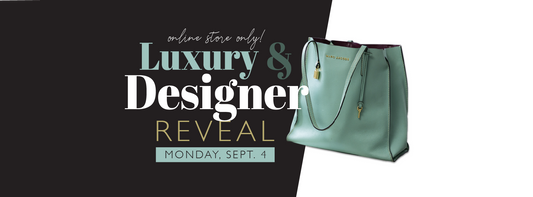 9.4 | Luxury & Designer Reveal *Online Only